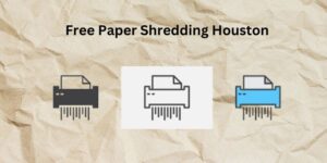 Free Paper Shredding Houston
