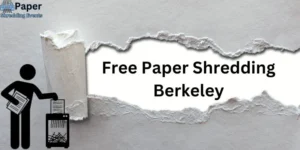 Free Paper Shredding Berkeley