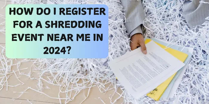 How do I register for a shredding event near me in 2024