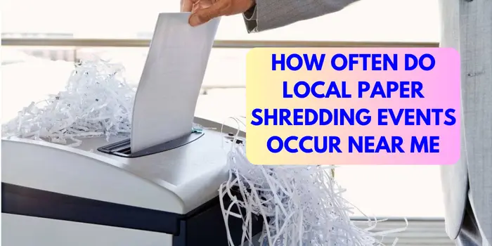 How often do local paper shredding events occur near me
